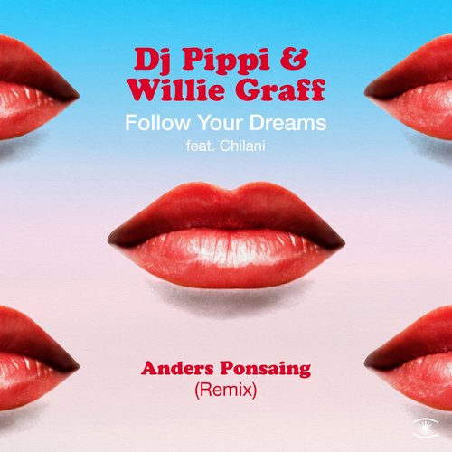 DJ Pippi, Willie Graff, Chilani - Follow Your Dreams [ZZZCDS0688]